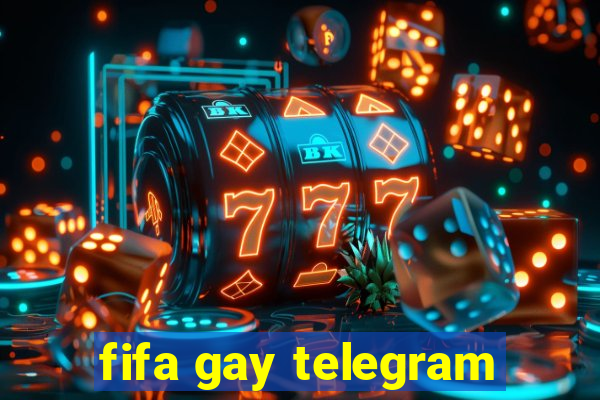 fifa gay telegram